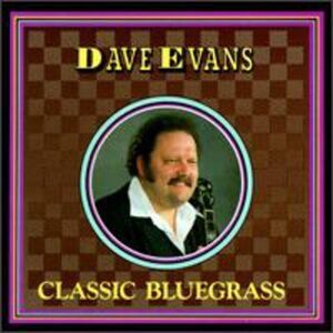 Dave Evans - Classic Bluegrass  CD